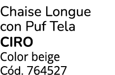 Chaise Longue con Puf Tela ciro Color beige C d. 764527