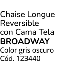 Chaise Longue Reversible con Cama Tela Broadway Color gris oscuro C d. 123440