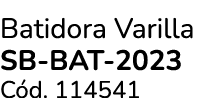 Batidora Varilla SB BAT 2023 C d. 114541