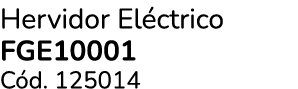 Hervidor El ctrico FGE10001 C d. 125014