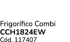 Frigor fico Combi CCH1824EW C d. 117407