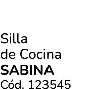 Silla de Cocina SABINA C d. 123545