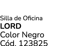 Silla de Oficina lord Color Negro C d. 123825