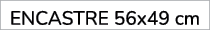 ENCASTRE 56x49 cm