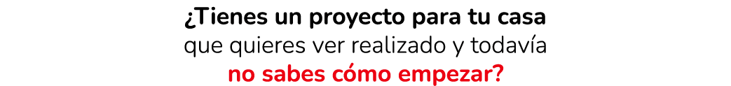¿Tienes un proyecto para tu casa que quieres ver realizado y todav a no sabes c mo empezar? 