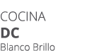 Cocina dc Blanco Brillo