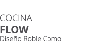 Cocina Flow Dise o Roble Como