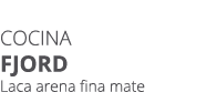Cocina FJORD Laca arena fina mate