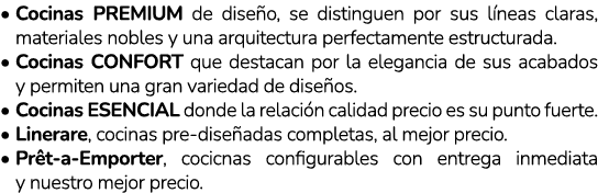 • Cocinas PREMIUM de dise o, se distinguen por sus l neas claras, materiales nobles y una arquitectura perfectamente ...