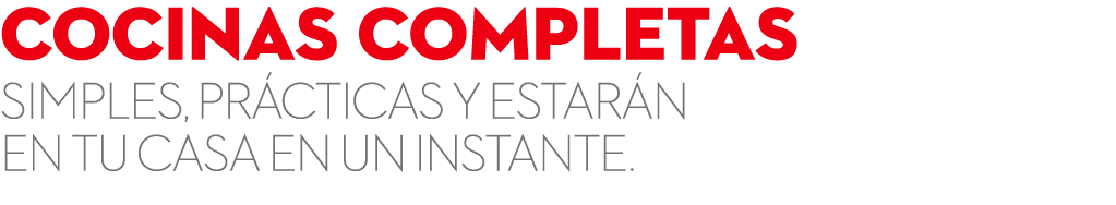 COcinas completas Simples, pr cticas y estar n en tu casa en un instante.