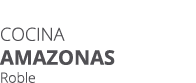 Cocina amazonas Roble