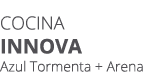 Cocina INNOVa Azul Tormenta + Arena