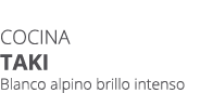 Cocina taki Blanco alpino brillo intenso