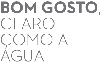 BOM GOSTO, CLARO COMO A GUA 