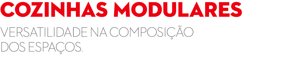 Cozinhas MODULARES VERSATILIDADE NA COMPOSI O DOS ESPA OS.