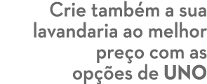Crie tamb m a sua lavandaria ao melhor pre o com as op es de UNO