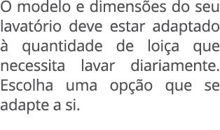 O modelo e dimens es do seu lavat rio deve estar adaptado  quantidade de loi a que necessita lavar diariamente. Esco...