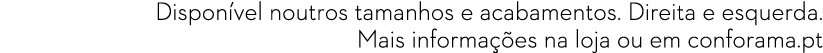 Dispon vel noutros tamanhos e acabamentos. Direita e esquerda. Mais informa es na loja ou em conforama.pt
