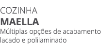 COZINHA maella M ltiplas op es de acabamento lacado e polilaminado