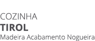 COZINHA tirol Madeira Acabamento Nogueira
