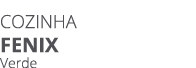 cozinha fenix Verde