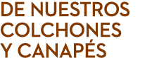 De nuestros colchones y canap s 