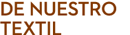 De nuestro textil