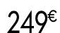 249 € 99