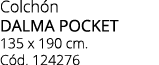 Colch n DALMA POCKET 135 x 190 cm. C d. 124276