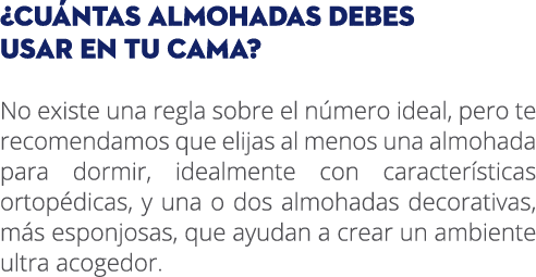 ¿Cu ntas almohadas debes usar en tu cama? No existe una regla sobre el n mero ideal, pero te recomendamos que elijas ...
