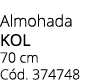 Almohada kol 70 cm C d. 374748