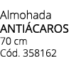 Almohada anti caros 70 cm C d. 358162
