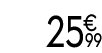 25 € 99