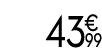 43 € 99