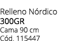 Relleno N rdico 300gr Cama 90 cm C d. 115447
