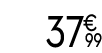 37 € 99