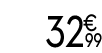 32 € 99