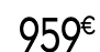 959 € 99