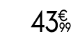 43 € 99