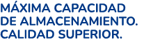 M XIMA CAPACIDAD DE ALMACENAMIENTO. CALIDAD SUPERIOR.