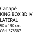 Canap KING BOX 3D IV LATERAL 90 x 190 cm. C d. 378587