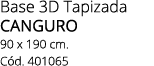 Base 3D Tapizada CANGURO 90 x 190 cm. C d. 401065