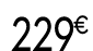 229 € 99