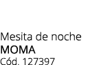 Mesita de noche MOMA C d. 127397
