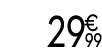 29 € 99