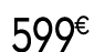 599 € 99