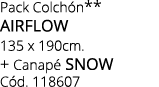 Pack Colch n** airflow 135 x 190cm. + Canap snow C d. 118607