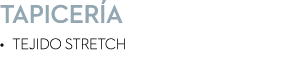 Tapicer a • Tejido Stretch 