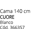 Cama 140 cm CUORE Blanco C d. 366357
