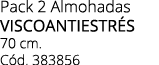 Pack 2 Almohadas viscoantiestr s 70 cm. C d. 383856